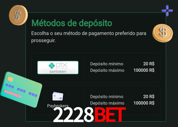 O cassino 2228Bet oferece uma grande variedade de métodos de pagamento