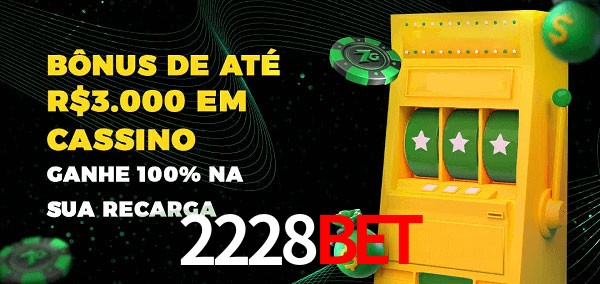 2228Bet melhor bônus de depósito